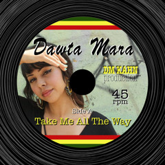 Dawta Mara - Take Me All The Way [CLIP]