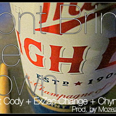 Dont Bring me down IMperfect Cody + ExZac Change + Chynki Eyez  Prod. by Mozez Beats