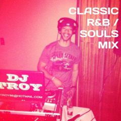 Classic R&B / Souls Mix - DJ TROY