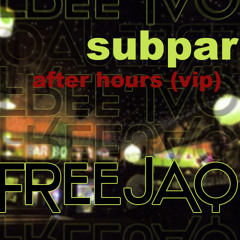 Freejaq - Subpar (After Hours VIP)[Free Download]