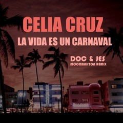 Celia Cruz - La Vida Es Un Carnaval (Doc & Jes Moombahton Remix)