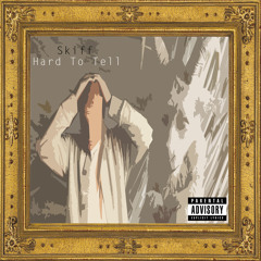 Skiff - Hard To Tell