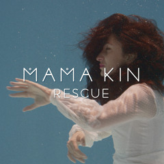 Mama Kin - Rescue (Radio Edit)