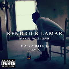 Kendrick Lamar - Swimming Pools (Vagabond remix)