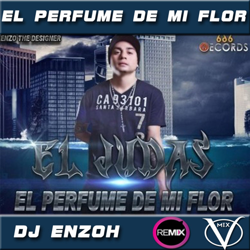 El Perfume De Mi Flor El Judas Remix DJ ENZOH VillaMix