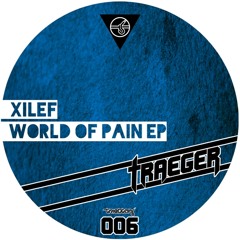 Xilef - World of Pain EP Teaser [Triebton Traeger TTT006]