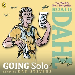 Roald Dahl: Going Solo (Audiobook Extract) read by Dan Stevens