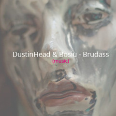 Dustinhead x Bosiu - BrudAss