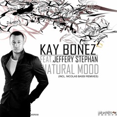 Kay Bonez Feat. Jeffery Stephan - Natural Mood (Nicolas Bassi Remix)