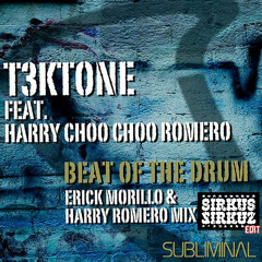 T3ktone - ‘Beat Of The Drum ( Erick Morillo & Harry Choo Choo Romero Sirkus Sirkuz Edit)’