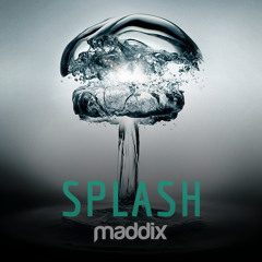Maddix - Splash (Short Edit) [FREE DOWNLOAD]