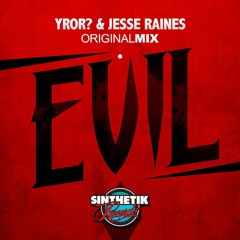 EVIL (ORIGINAL MIX) BY YROR? & JESSE RAINES    -  **OUT NOW**