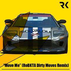 "Move Me" (RoBKTA Dirty Moves Remix)