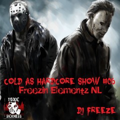 DJ FREEZE / COLD AS HARDCORE SHOW #06 / 4TH SEPTEMBER / 2013