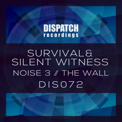 Survival & Silent Witness - Noise 3 - Dispatch 072 A (CLIP) - OUT NOW