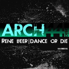 Rene Beer - Dance or Die (prev) (Arch44 Music)