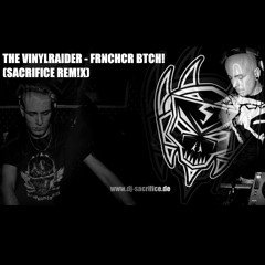 The Vinylraider - Frnchcr Btch! (DJ Sacrifice Rm!x)[2013] FREE DOWNLOAD