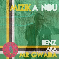 Benz aka Mr Gwada - Mizik a nou