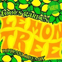 FOOL'S GARDEN - LEMON TREE (DJ D!ABLO REMIX)