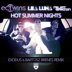 EC Twins feat Lea Luna - Hot Summer Nights (Exodus & Bartosz Brenes Remix) [Magik Muzik] OUT NOW!