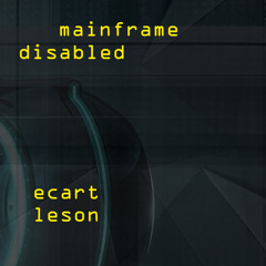 Ecart LeSon - Mainframe Disabled