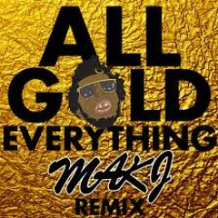 All Gold Everything (MAKJ Remix)