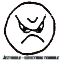 JEZTABBLE - SOMETHING TERRIBLE
