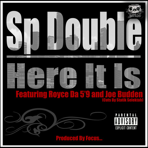 Here It Is (FT. Royce Da 5'9, Joe Budden cuts by Statik Selektah)