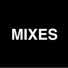 Mixes / DJ Sets / Podcasts