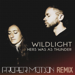 Wildlight - Twirl Me (Proper Motion Remix)