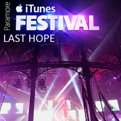 Paramore - Last Hope (Live at iTunes Festival)
