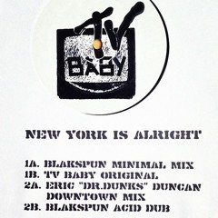 TV Baby - New York is Alright (BlakSpun Acid Dub)