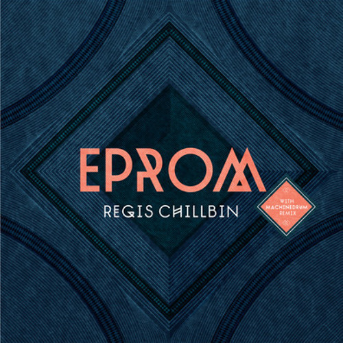 EPROM - Regis Chillbin (Machinedrum Remix)