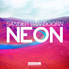 Sander Van Doorn - Neon (Monmon Brother's Remix) Radio Edit