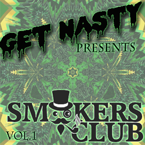 Stream The Smokers Club 420 by Get Nasty Listen online for free on