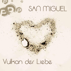 San Miguel - Vulkan Der Liebe