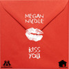 Megan Nicole - Kiss You (musiciMUrBOOcooL)