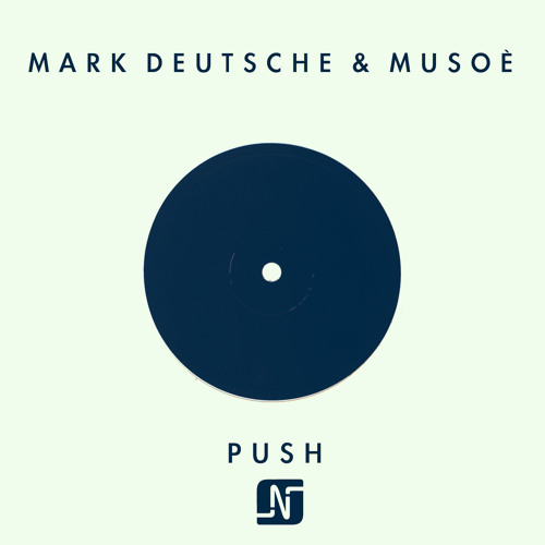 Mark Deutsche & Musoé - PUSH - NOIR MUSIC