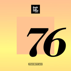 READY To Be CHILLED Podcast 076 mixed by Rayco Santos