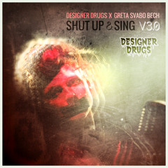 Designer Drugs X Greta Svabo Bech - Shut Up and Sing