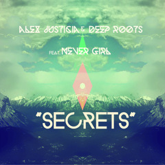Alex Justicia & Deep Roots feat. Never Girl - Secrets [Teaser]
