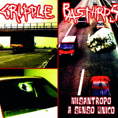 Cripple Bastards "conclusione" from Misantropo a Senso Unico - redux edition CD/LP (F.O.A.D. 057)