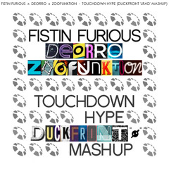 Fistin Furious x Deorro x ZooFunktion - Touchdown Hype (Duckfront 'LRAD' Mashup)