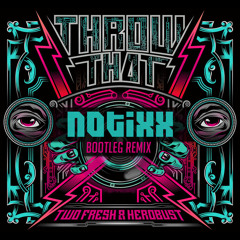 Two Fresh x HeRobust - Throw That (Notixx Retwerk)