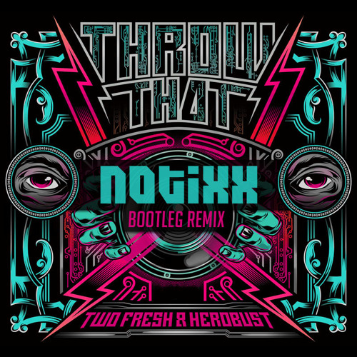 Two Fresh x HeRobust - Throw That (Notixx Retwerk)