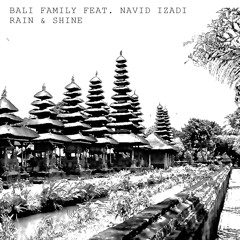 Bali Family feat. Navid Izadi: Rain & Shine