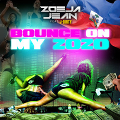 THE NEW BOUNCE ON MY ZOZO BY ZOEJA JEAN AND J-DIRTY