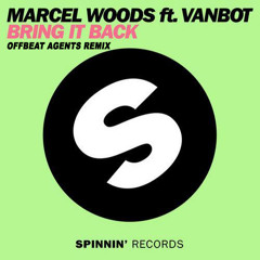 Marcel Woods - Bring It Back feat. Vanbot (Offbeat Agents Remix)