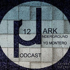 DARK UNDERGROUND Podcast 012 | Yo Montero