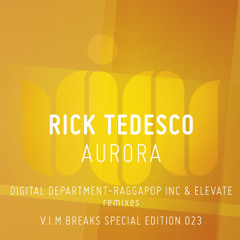 Rick Tedesco - Aurora (Raggapop Inc & Elevate Remix) | OUT NOW on VIM Special Edition 023